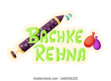 Vector cartoon illustration of  pichkari. Bachke rehna Hindi text sticker - Be safe. Isolated on white background.