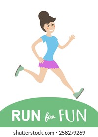 Vector cartoon illustration with young running woman with smiley face and text - run for fun