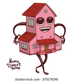Vector cartoon image of a cute pink two-storey house with windows, red roof, with eyes, mouth, arms and legs, smiling on a white background. The inscription "Home sweet home". Vector illustration.