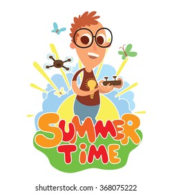 Vector cartoon image of funny boy in glasses with brown hair, with quadrocopter standing on background of yellow sun with blue clouds, behind the colored lettering "Summer time" on a white background.