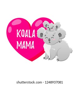 Vector cartoon koala with heart. Doodle illustration. Mom and child. Mothers Day. Funny happy animal. Template for print, cards, textiles, clothing, design.