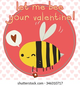 Vector cartoon Let me be your valentine flat greeting card. For game presentation, user interface tablet, smart phone. With cute bee.