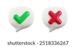 Vector cartoon minimal 3d white speech bubble with green check mark and red X icon set. Realistic render of yes tick and no cross sign message. Social media comment buttons. Right and wrong set.