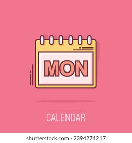 Vector cartoon monday calendar page icon in comic style. Calendar sign illustration pictogram. Monday agenda business splash effect concept.