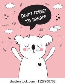 Vector cartoon poster with cute doodle koala with motivation lettering phrase. Perfect for postcard, birthday, baby book, children room, anniversary
