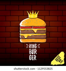 vector cartoon royal king burger with cheese and golden crown icon isolated on brick wall background. Gourmet burger, hamburger, cheeseburger label design element or logo menu concept