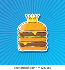 vector cartoon royal king burger with cheese and golden crown sticker isolated on on blue background. Gourmet burger, hamburger, cheeseburger label design element. burger house logo menu concept