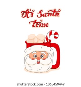 Vector cartoon Santa Claus cup in Santa hat with marshmallows and red and white lollipop. Its Santa time lettering