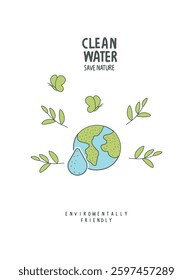 Vector cartoon sign sketch of earth and clean water in the planet. Environmentally friendly planet concept. Think Green. Protect the World from pollution concept.
