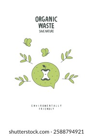 Vector cartoon sign sketch of organic waste in the speach bubble. Environmentally friendly planet concept. Think Green. Protect the World from pollution concept.