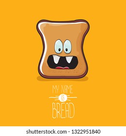vector cartoon smiling bread character isolated on orange background. My name is bread concept graphic illustration. funky kawaai food kids character 