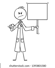 Vector cartoon stick figure drawing conceptual illustration of serious looking doctor pointing finger at viewer or camera and holding empty sign.