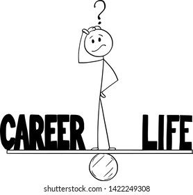 Vector cartoon stick figure drawing conceptual illustration of man or businessman thinking and standing on seesaw and balancing time between career and life.