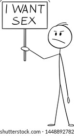 Vector cartoon stick figure drawing conceptual illustration of frustrated man holding sign with I want sex text. Concept of sexual frustration.