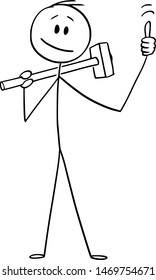 Vector cartoon stick figure drawing conceptual illustration of man or construction worker with big hammer showing thumb up gesture.