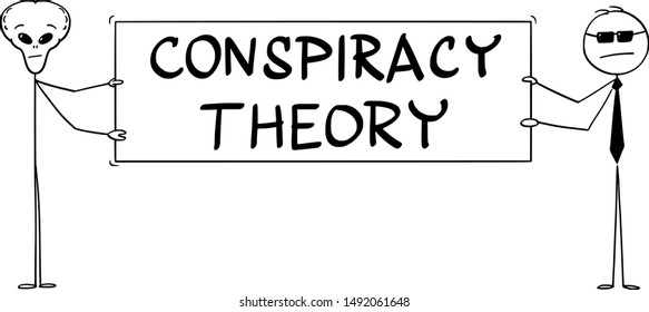 Vector cartoon stick figure drawing conceptual illustration of extraterrestrial alien and secret agent holding big conspiracy theory sign .