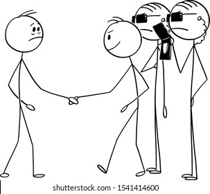 Vector cartoon stick figure drawing conceptual illustration of man shaking hands with businessman with secret agents behind. Government interfering business concept.