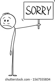 Vector cartoon stick figure drawing conceptual illustration of frustrated or sad man or businessman holding sorry sign.
