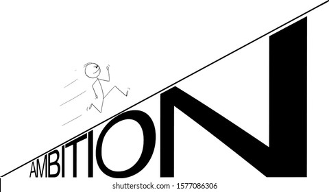 Vector cartoon stick figure drawing conceptual illustration of man or businessman running up the ambition hill. Career or business concept.