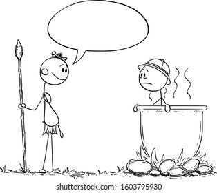 Vector cartoon stick figure drawing conceptual illustration of native cannibal man saying something, while looking at European or Western Traveler cooked in big cauldron on the fireplace.