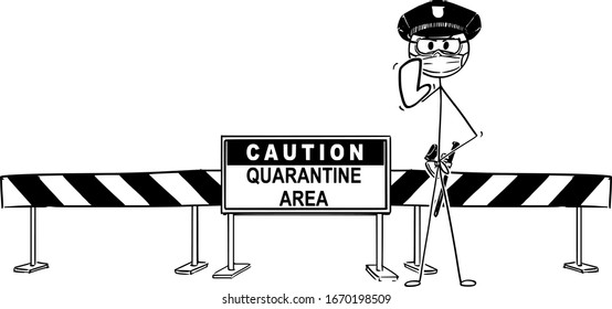 Vector cartoon stick figure drawing conceptual illustration of caution quarantine area roadblock and policeman wearing protective face mask showing stop gesture. Coronavirus covid-19 concept.