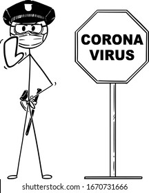 Vector cartoon stick figure drawing conceptual illustration of coronavirus covid-19 stop sign and policeman wearing protective face mask showing stop gesture.