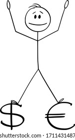 Vector cartoon stick figure drawing conceptual illustration of man or businessman or investor standing on dollar and euro currency symbols.Global market and economy concept.