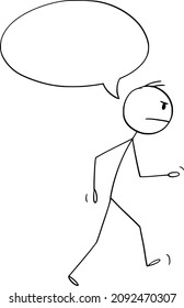 Vector cartoon stick figure drawing conceptual illustration of angry man walking away with empty speech or talk bubble or balloon ready for your text.