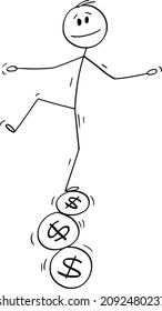 Vector cartoon stick figure drawing conceptual illustration of man or businessman balancing on three dollar sign or symbol coins, financial budget concept, expenses, profit and income.