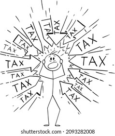 Vector cartoon stick figure drawing conceptual illustration of stressed man or businessman with many arrows pointing at him requesting to pay tax or taxes. Financial concept.