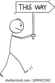 Vector cartoon stick figure illustration of man or businessman holding and walking with this way arrow sign.