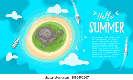 Vector cartoon style background with tropical paradise sea island shore with rocks and the azure colored sea. Yacht sailing towards the shore. Good sunny day. Hello summer text. Top view. 