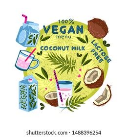 Vector cartoon style composition “Vegan coconut milk” with bottle, cup, glass with straw, coconuts and pack. For vegan café (bar) menu, poster, banner. With lettering. In pink, blue and green colors.