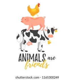 Vector cartoon style illustration of cow, pig and hen standing on each other. Animals are friends typography slogan for apparel design.