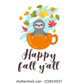 Vector cartoon style illustration of cute sloth character sitting in a cup and autumn leaves around, isolated on white background. Print for t-shirt or poster design. Typography slogan for apparel.