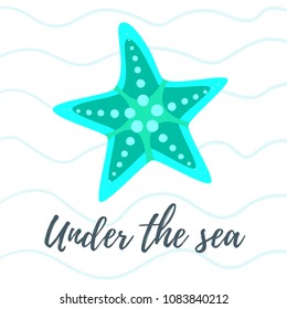 Vector cartoon style illustration of starfish. Under the sea text.