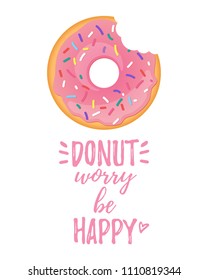 Vector cartoon style poster design with tasty bitten pink doughnut on white background. Donut worry be happy text.