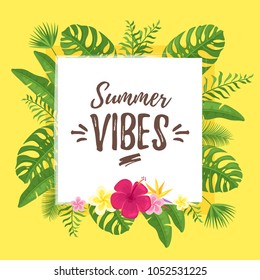 Vector cartoon style summer design for season postcard or poster with floral square composition with tropical leaves at the edge. Colorful vibrant template for print. Summer vibes text. 