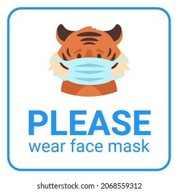Vector cartoon style tiger wearing face mask against covid-19. Template for the warning poster print. Please wear face mask text. Isolated on white background.