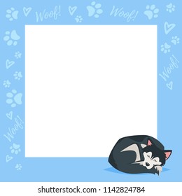 Vector cartoon style video and photo frame background for editing. Cute dog - sleeping husky on the border with doggy paws footprints and hearts.