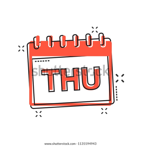 Vector cartoon thursday calendar page icon in\
comic style. Calendar sign illustration pictogram. Thursday agenda\
business splash effect\
concept.