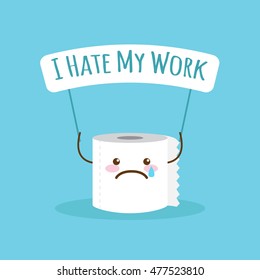 Vector cartoon toilet paper illustration with quote about work. Comic design concept