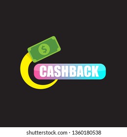 vector cash back icon with dollar isolated on black background. cashback or money refund label or logo