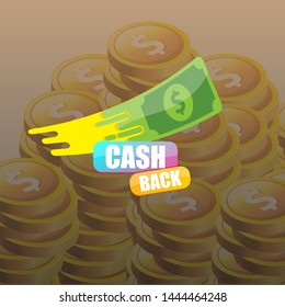 vector cash back icon with dollar isolated on money stack background. cashback or money refund label or logo 