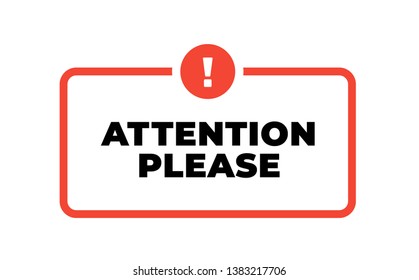 Vector caution sign with text "attention please" in red line frame and circle sign with exclamation mark isolated on white background. Design with attention icon for poster or signboard.