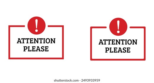 Vector caution sign with text. Vector caution sign with text "attention please" in red line frame and circle sign with exclamation mark. Design with attention icon for poster or signboard.