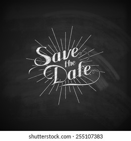 vector chalk illustration of handwritten Save the Date retro label with light rays or burst  on the blackboard texture. lettering composition 