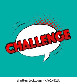 Vector challenge sign. Pop art comic speech bubble with expression text competition red green. Bright dynamic cartoon splash illustration isolated on pink background