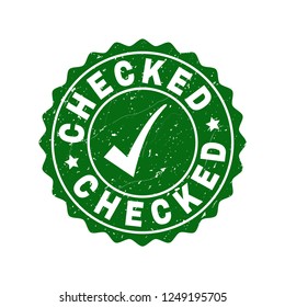 Vector Checked grunge stamp seal with tick inside. Green Checked imprint with grainy style. Round rubber stamp imprint.