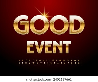 Vector chic flyer Good Event. Premium Elite Font. Exclusive Gold Alphabet Letters and Numbers 